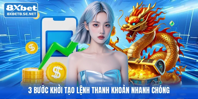 3 bước khởi tạo lệnh thanh khoản nhanh chóng
