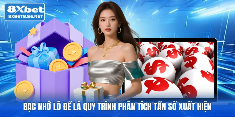 Bạc nhớ lô đề là quy trình phân tích tần số xuất hiện