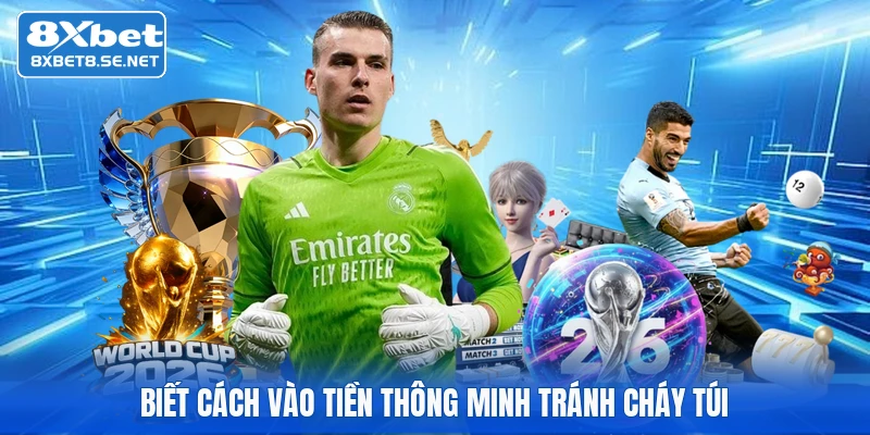 Biết cách vào tiền thông minh tránh cháy túi