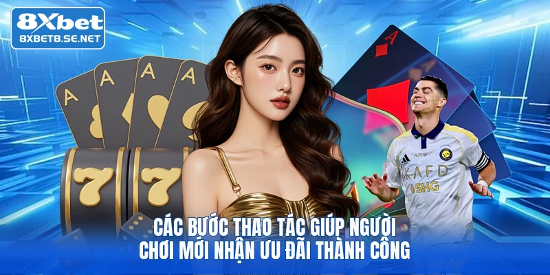 cac buoc thao tac giup nguoi choi moi nhan uu dai thanh cong cac buoc thao tac giup nguoi choi moi nhan uu dai thanh cong