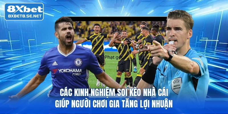 Các kinh nghiệm soi kèo nhà cái giúp người chơi gia tăng lợi nhuận