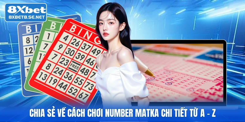 Chia sẻ về cách chơi Number Matka chi tiết từ A - Z