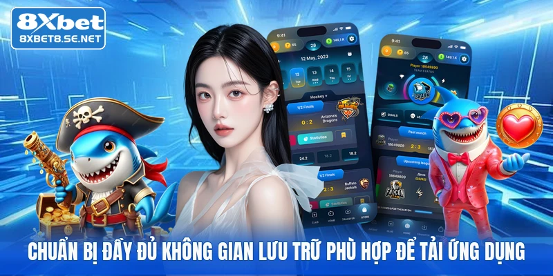 Chuẩn bị đầy đủ không gian lưu trữ phù hợp để tải ứng dụng