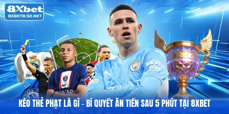 keo the phat la gi bi quyet an tien sau 5 phut tai 8xbet 1