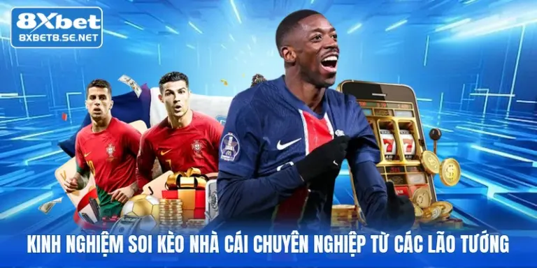 kinh nghiem soi keo nha cai chuyen nghiep tu cac lao tuong 1