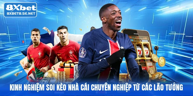 kinh nghiem soi keo nha cai chuyen nghiep tu cac lao tuong 1