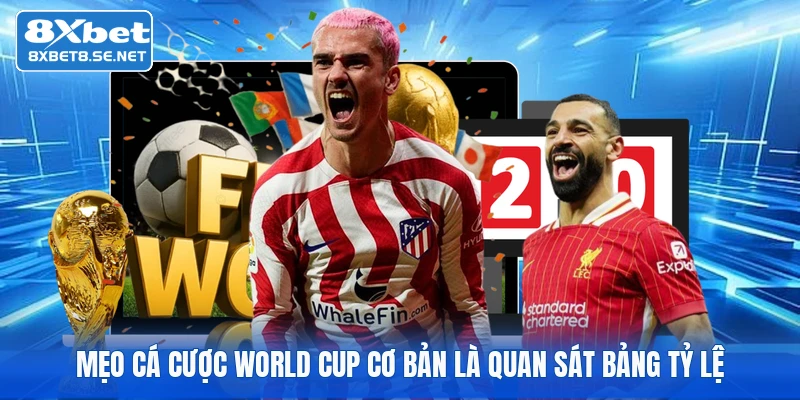 meo ca cuoc world cup co ban la quan sat bang ty le 1