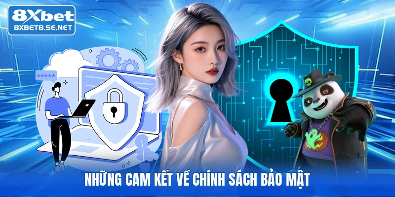 Những cam kết về chính sách bảo mật