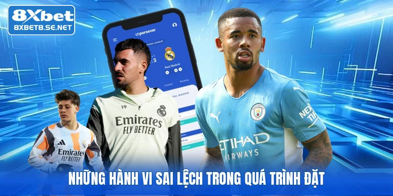 Những hành vi sai lệch trong quá trình đặt