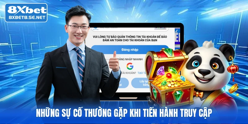 Những sự cố thường gặp khi tiến hành truy cập
