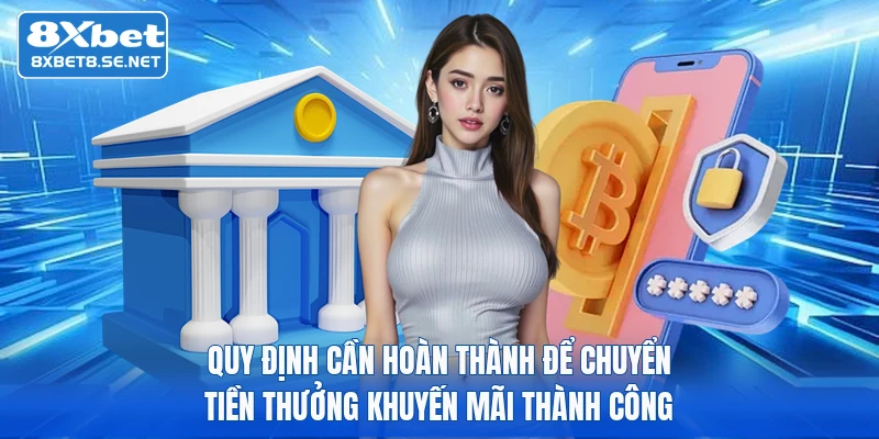 quy dinh can hoan thanh de chuyen tien thuong khuyen mai thanh cong quy dinh can hoan thanh de chuyen tien thuong khuyen mai thanh cong