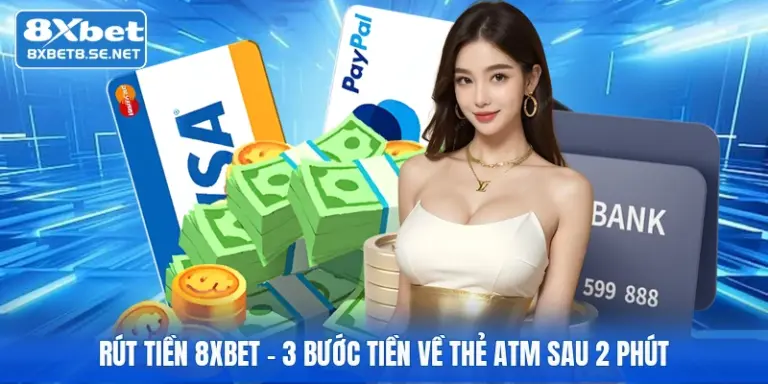 rut tien 8xbet 3 buoc tien ve the atm sau 2 phut 1
