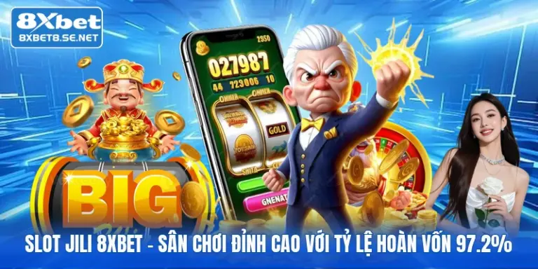 slot jili 8xbet san choi dinh cao voi ty le hoan von 97 2 1